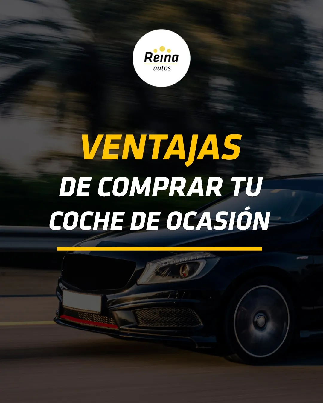 Coche de ocasión negro en carretera con el logo de Autos Reina y el titular Ventajas de comprar tu coche de ocasión